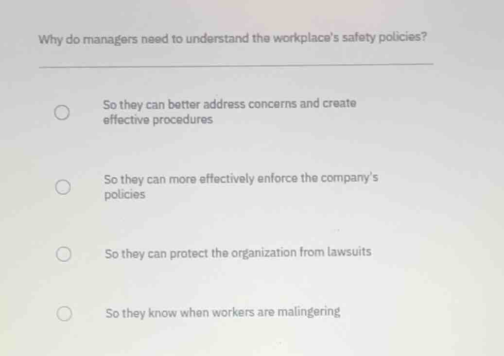 why do managers need to understand the workplaces safety policies? so t…