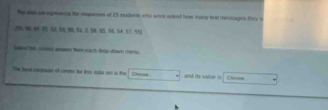 the data set represents the responses of 15 students who were asked how…