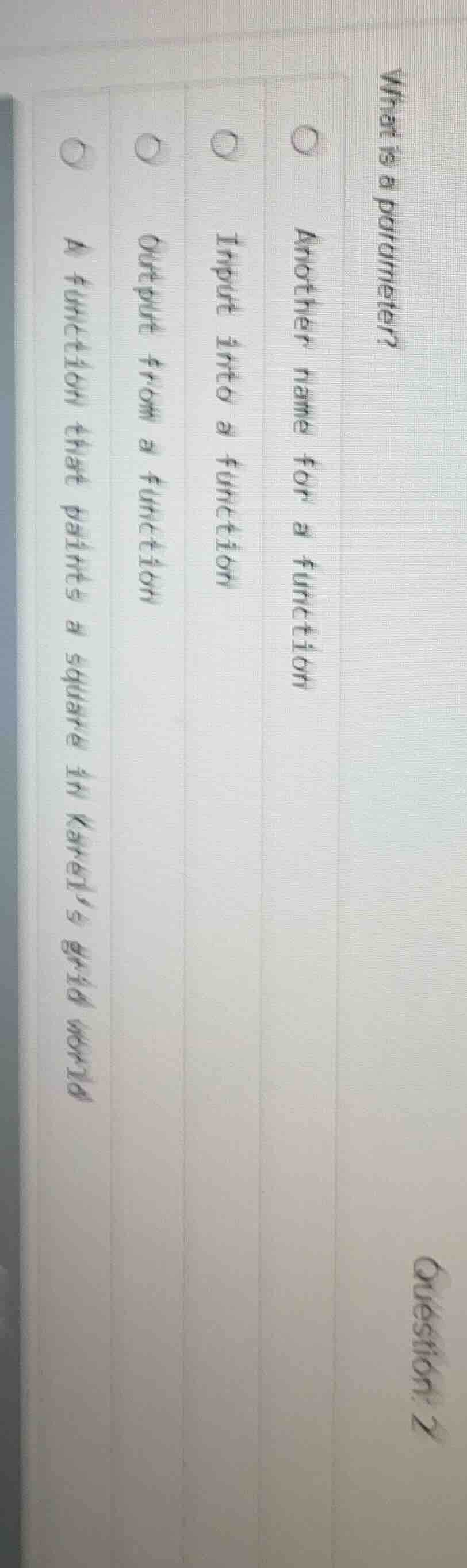 what is a parameter? another name for a function input into a function …