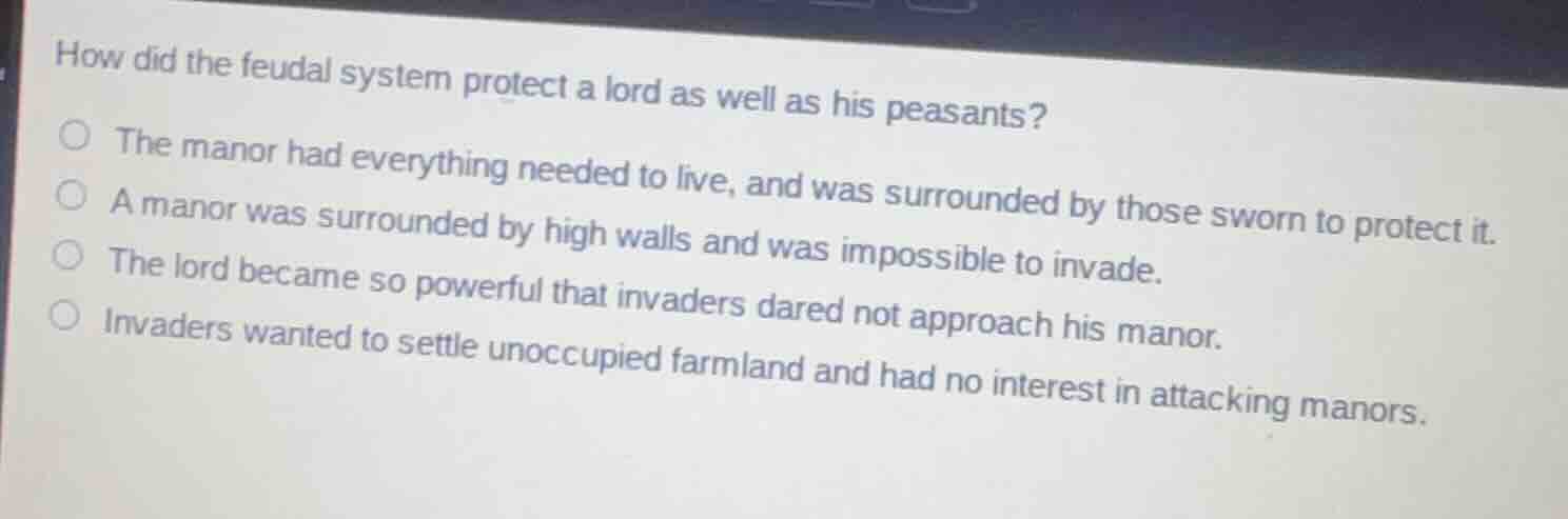 how did the feudal system protect a lord as well as his peasants? the m…