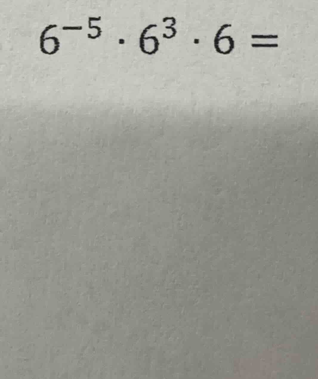 6^{-5} cdot 6^{3} cdot 6 =