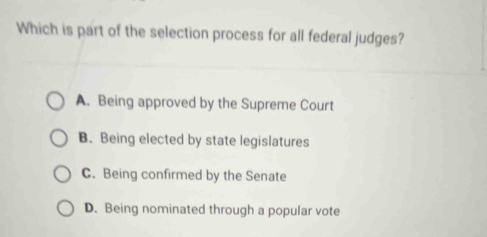 which is part of the selection process for all federal judges? a. being…