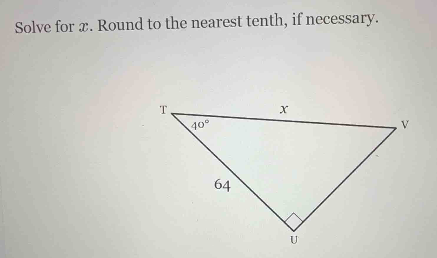 solve for x. round to the nearest tenth, if necessary. triangle tuv wit…