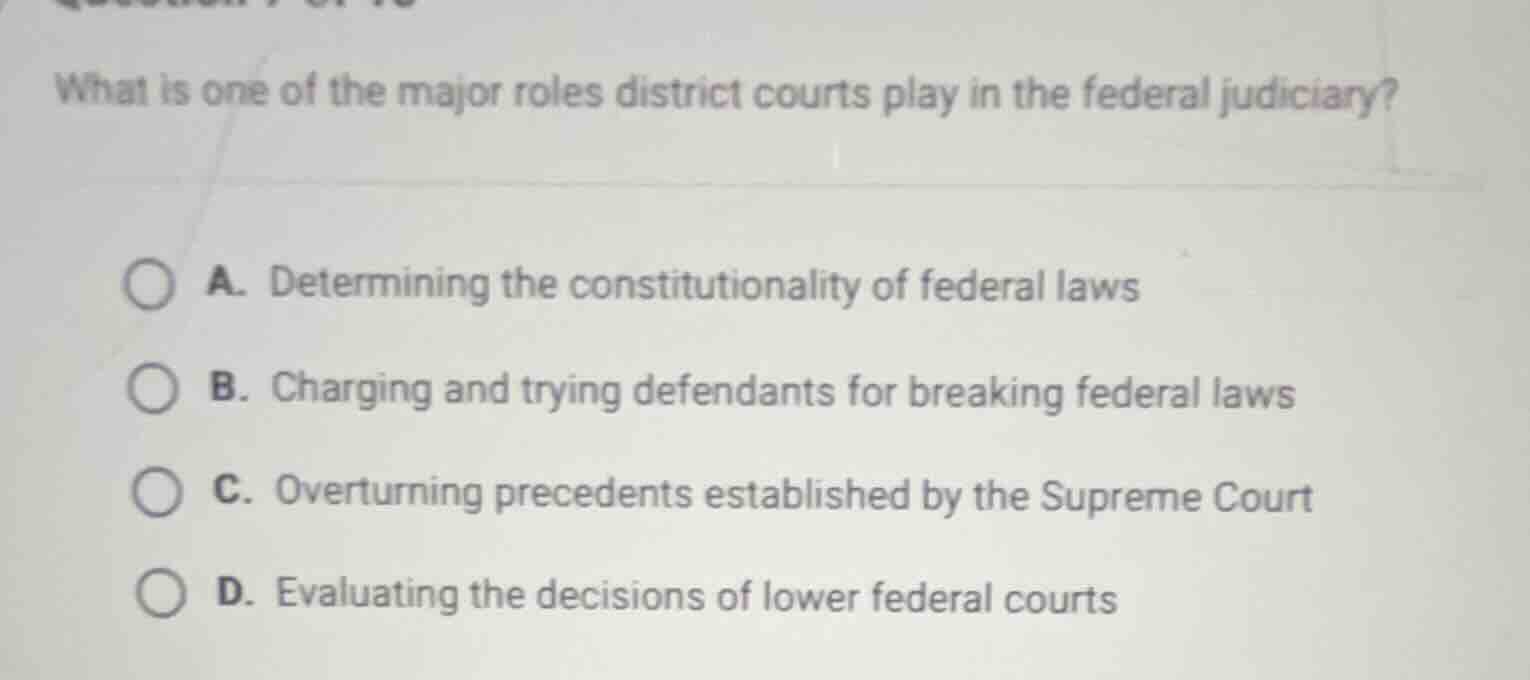 what is one of the major roles district courts play in the federal judi…