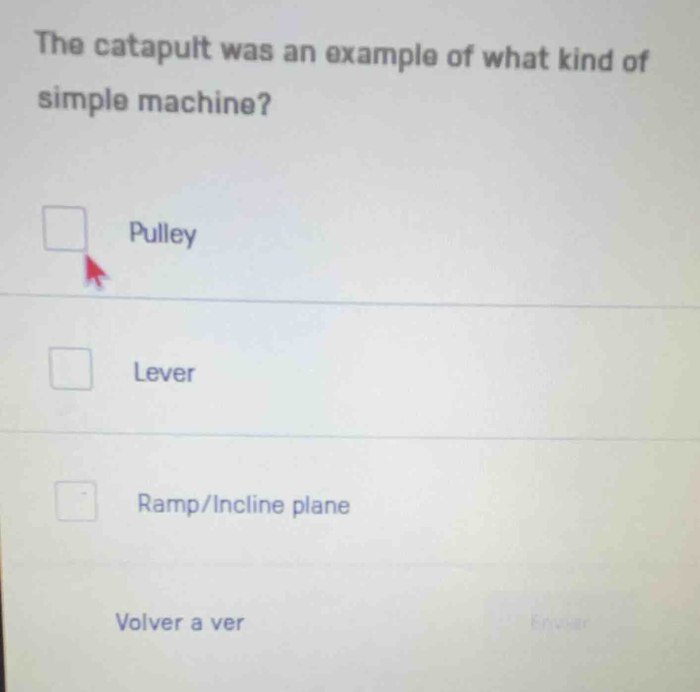 the catapult was an example of what kind of simple machine? pulley leve…