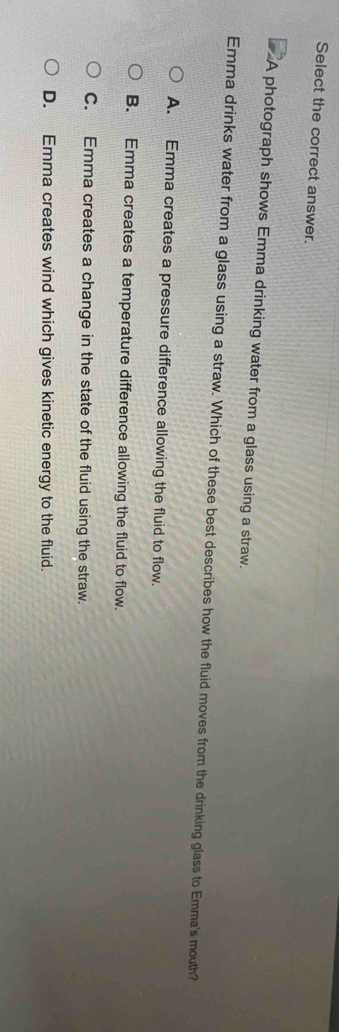 select the correct answer. a photograph shows emma drinking water from …