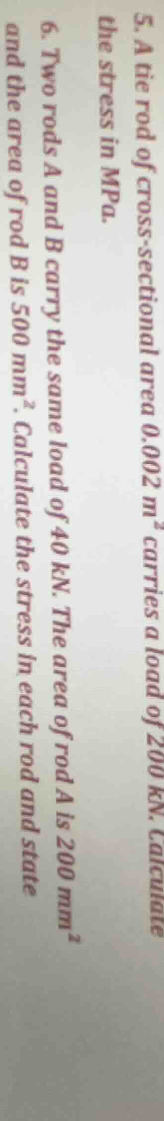 5. a tie rod of cross - sectional area 0.002 m² carries a load of 200 k…