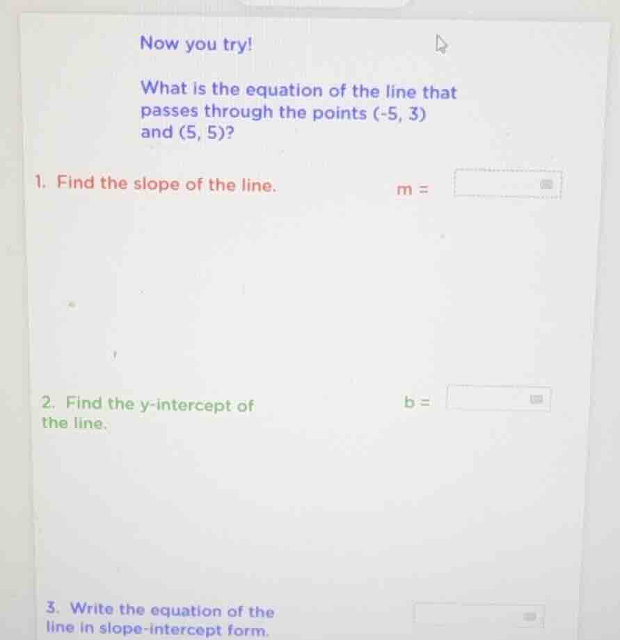 now you try! what is the equation of the line that passes through the p…