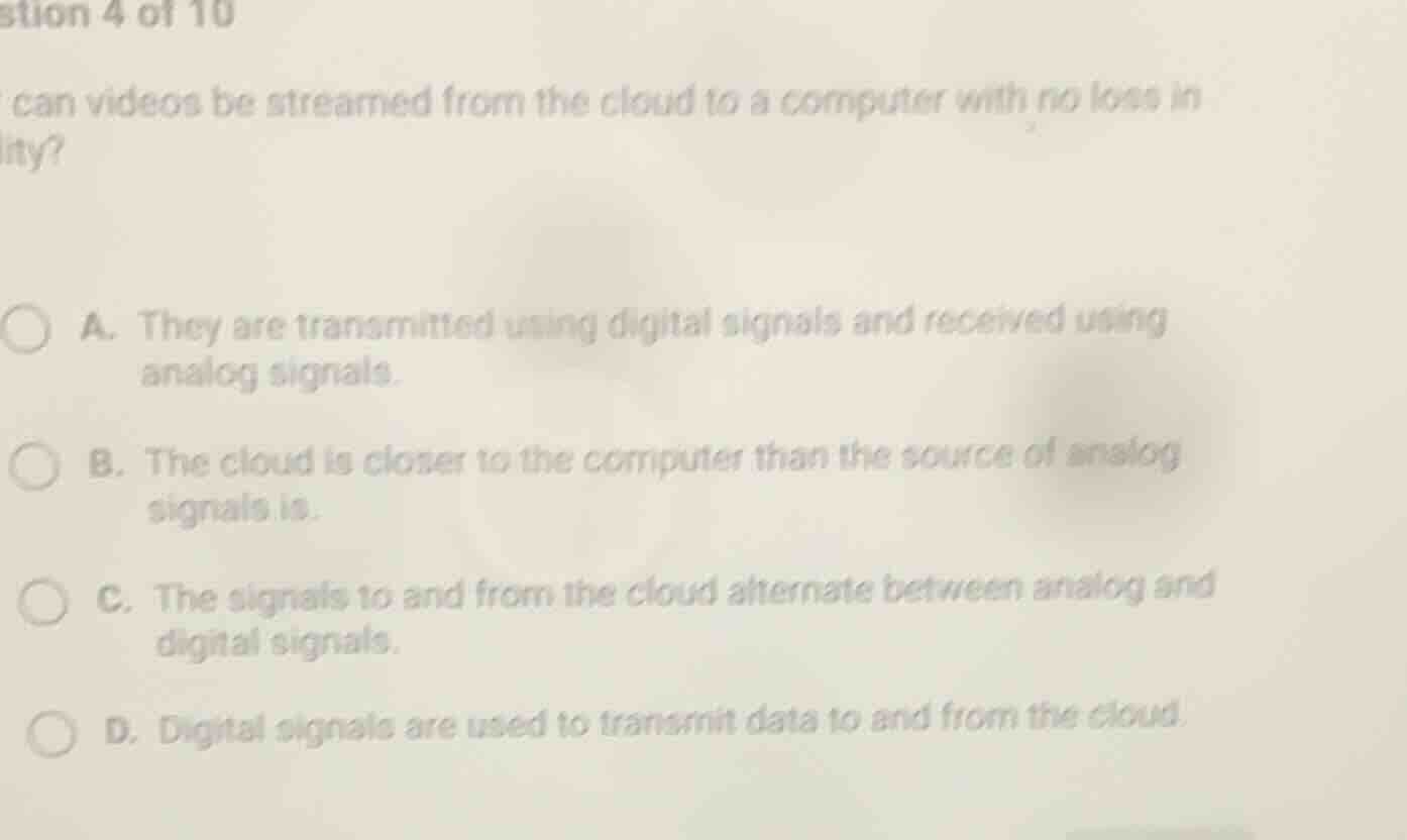 question 4 of 10 why can videos be streamed from the cloud to a compute…
