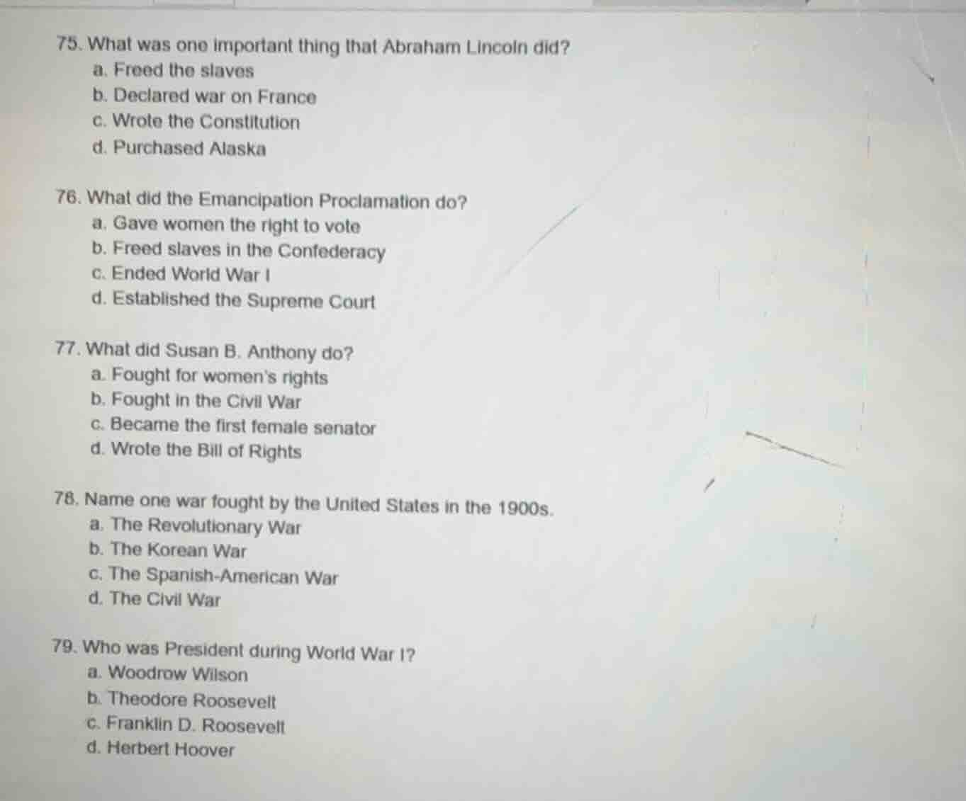75. what was one important thing that abraham lincoln did? a. freed the…