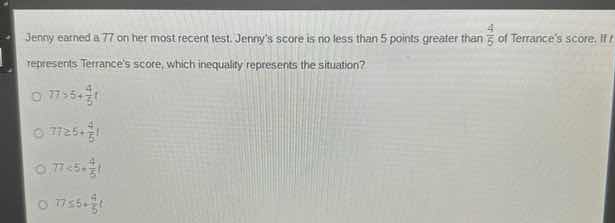 jenny earned a 77 on her most recent test. jenny’s score is no less tha…