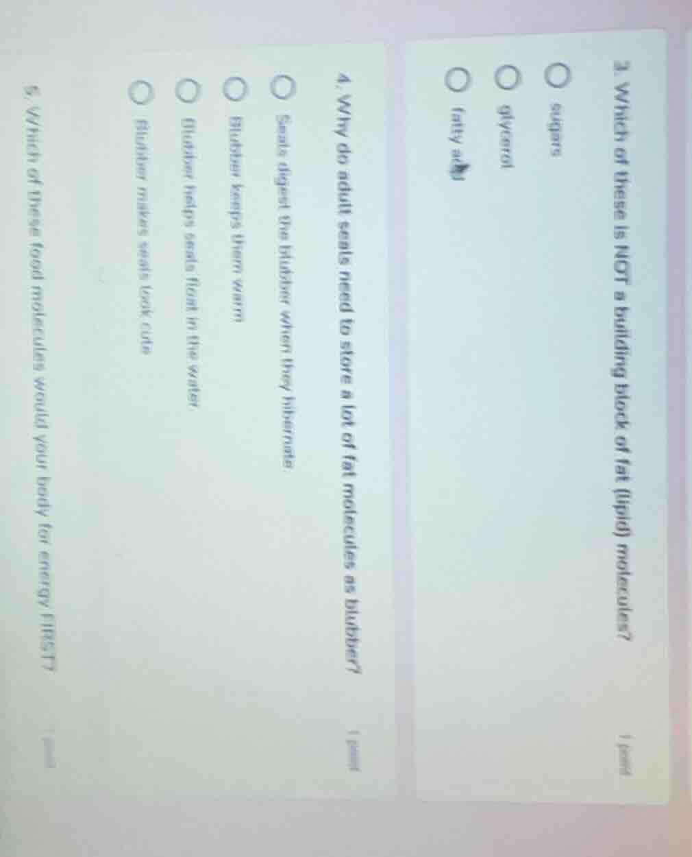 3. which of these is not a building block of fat (lipid) molecules? ○ s…