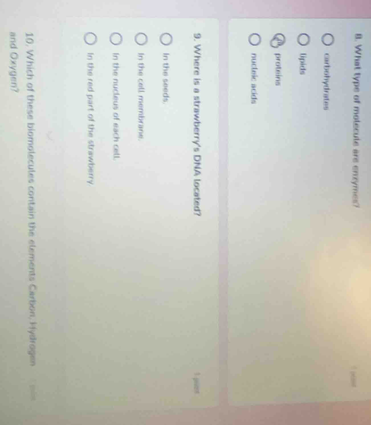 8. what type of molecule are enzymes? ○ carbohydrates ○ lipids ○ protei…