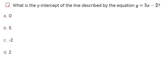 what is the y-intercept of the line described by the equation $y = 5x -…