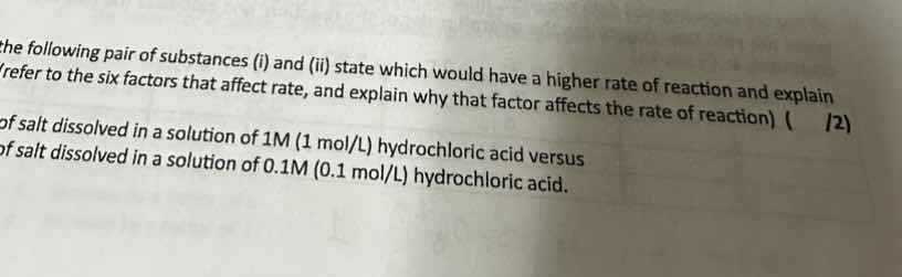 the following pair of substances (i) and (ii) state which would have a …