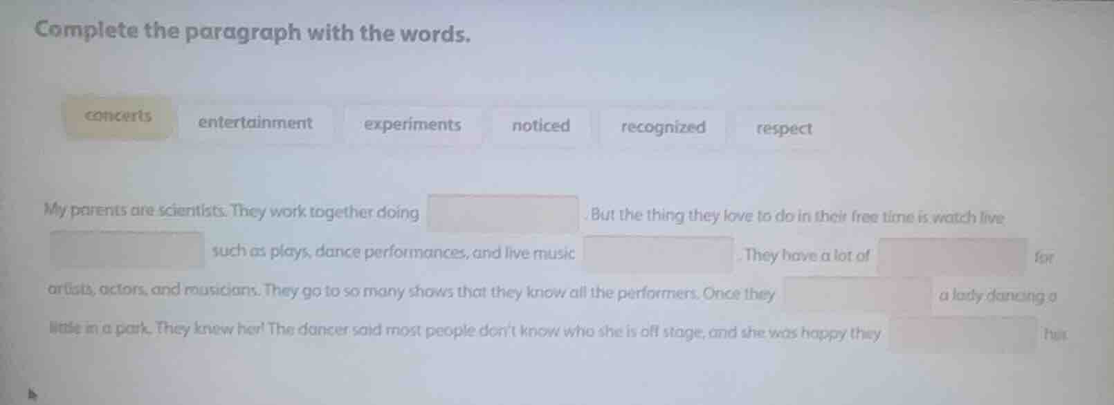 complete the paragraph with the words. concerts entertainment experimen…