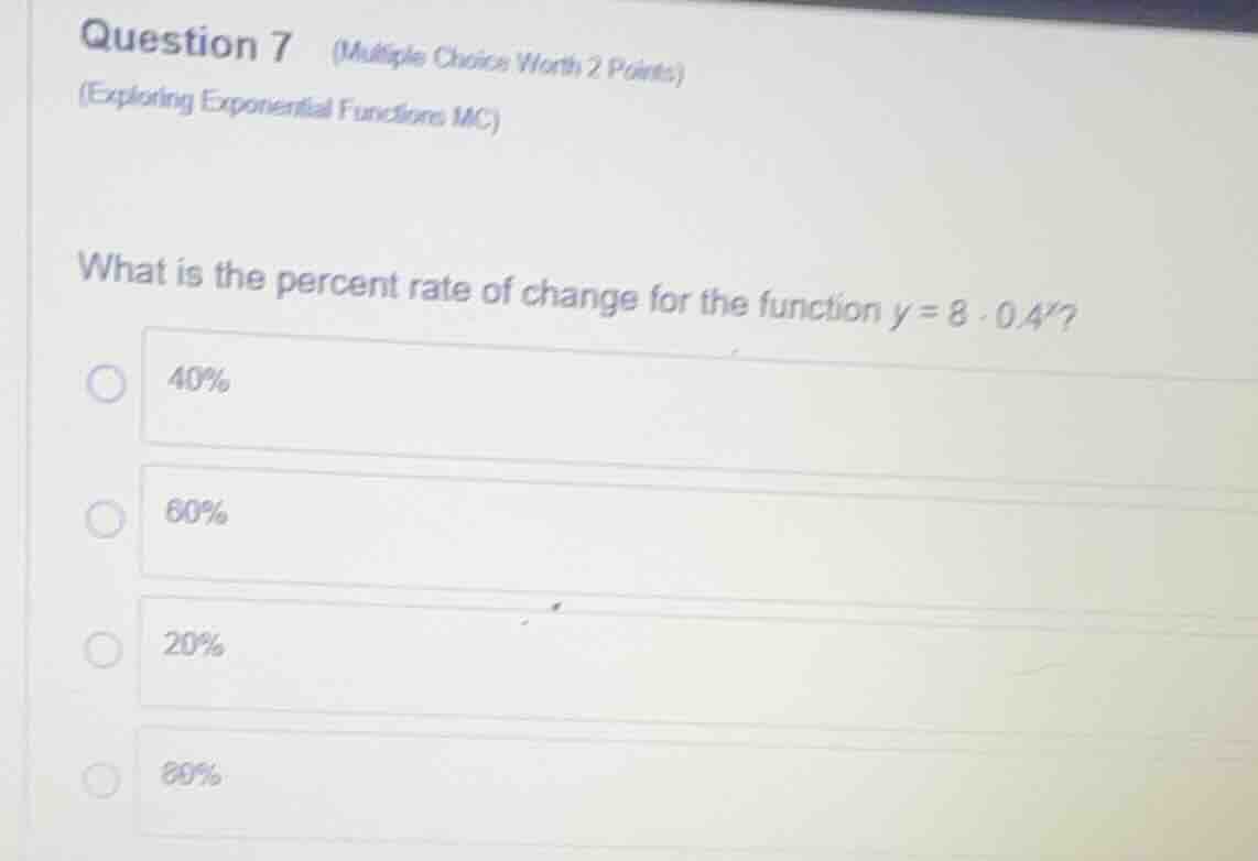 question 7 (multiple choice worth 2 points) (exploring exponential func…