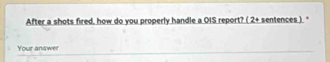 after a shots fired, how do you properly handle a ois report? (2+ sente…