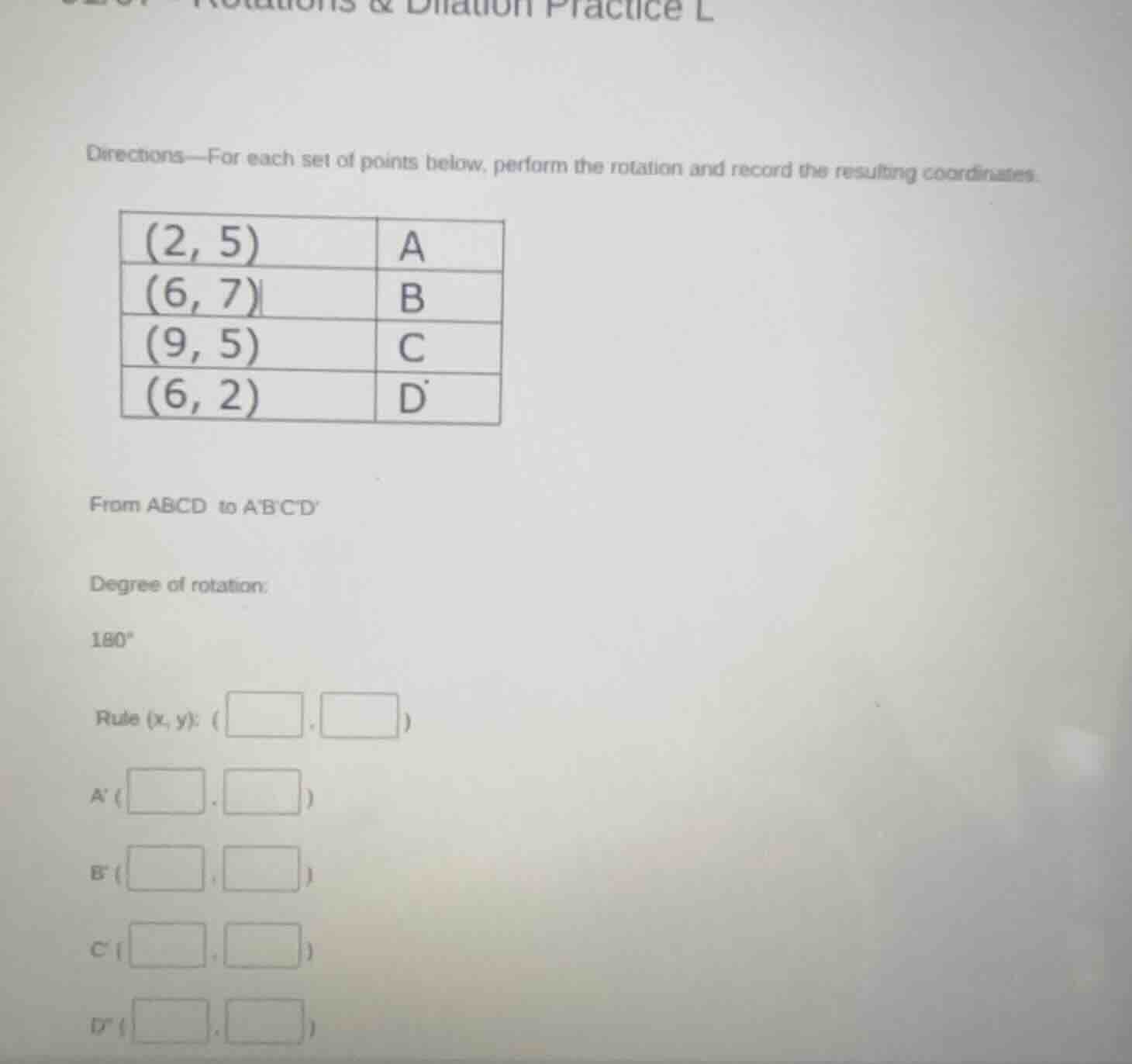 rotations & dilation practice l directions—for each set of points below…