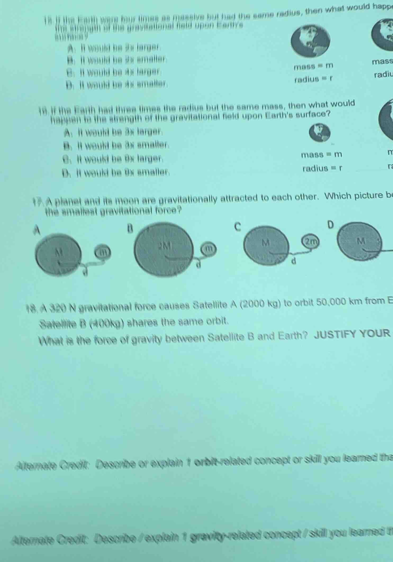 18. if the earth were four times as massive but had the same radius, th…