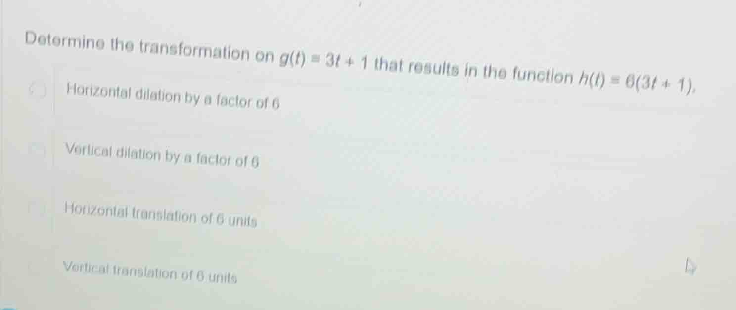 determine the transformation on $g(t) = 3t + 1$ that results in the fun…
