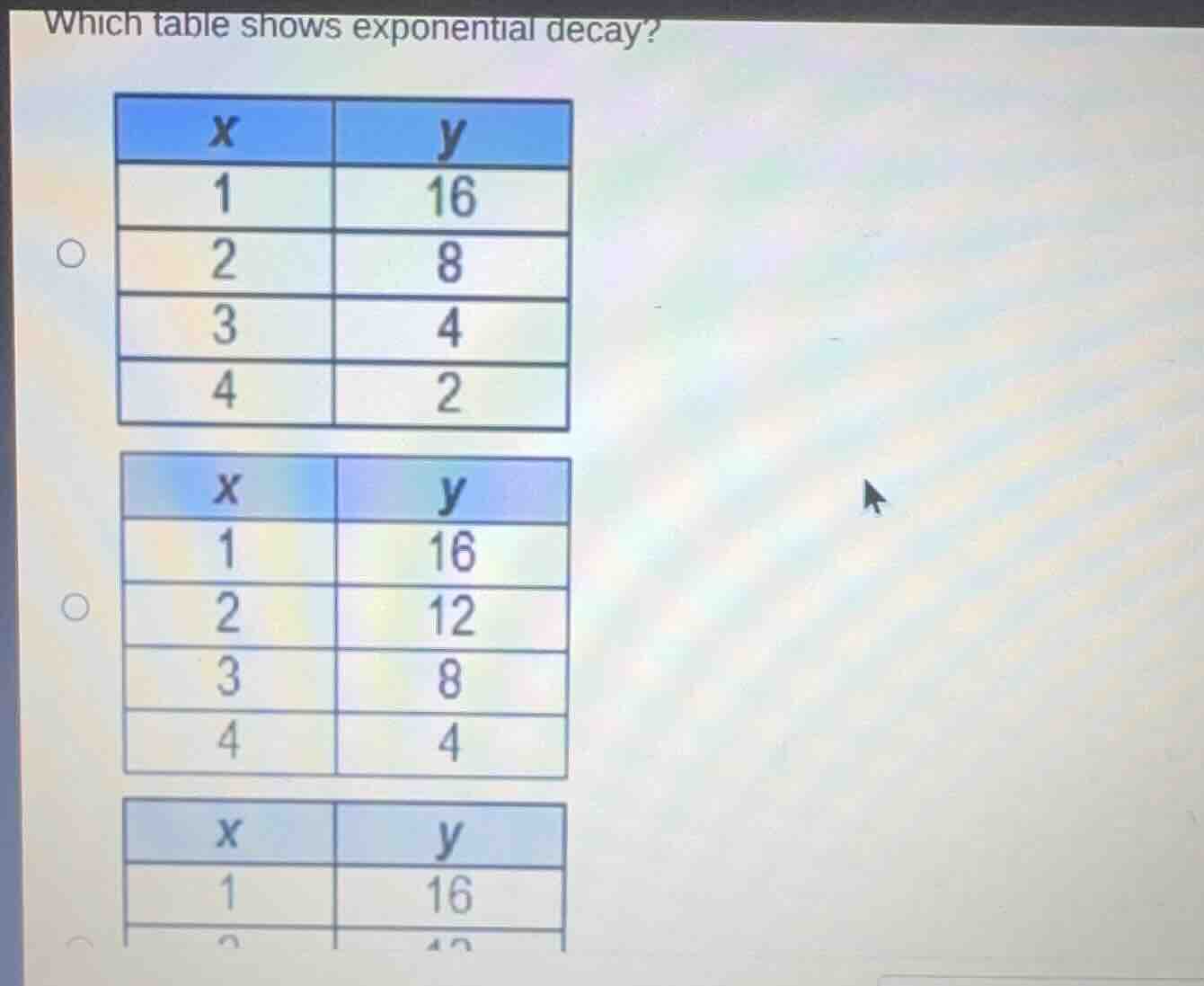 which table shows exponential decay? first table: | x | y | |---|---| |…