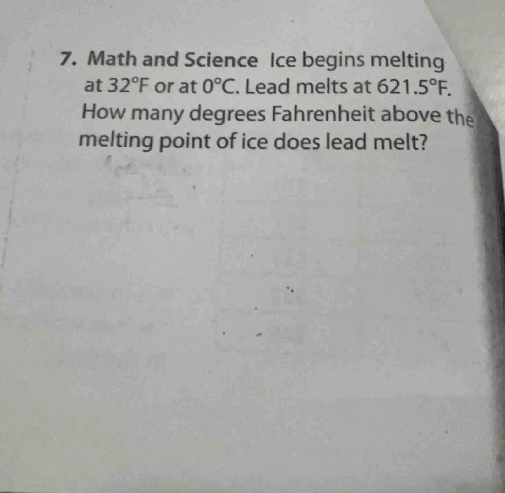 7. math and science ice begins melting at 32°f or at 0°c. lead melts at…