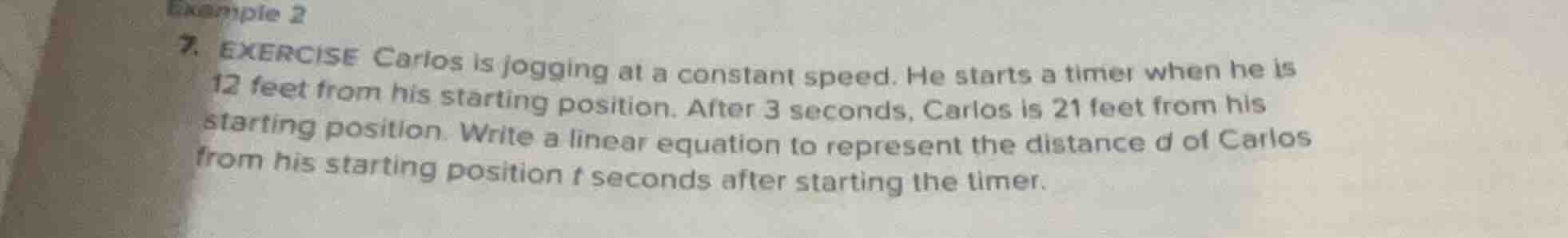 example 2 7. exercise carlos is jogging at a constant speed. he starts …