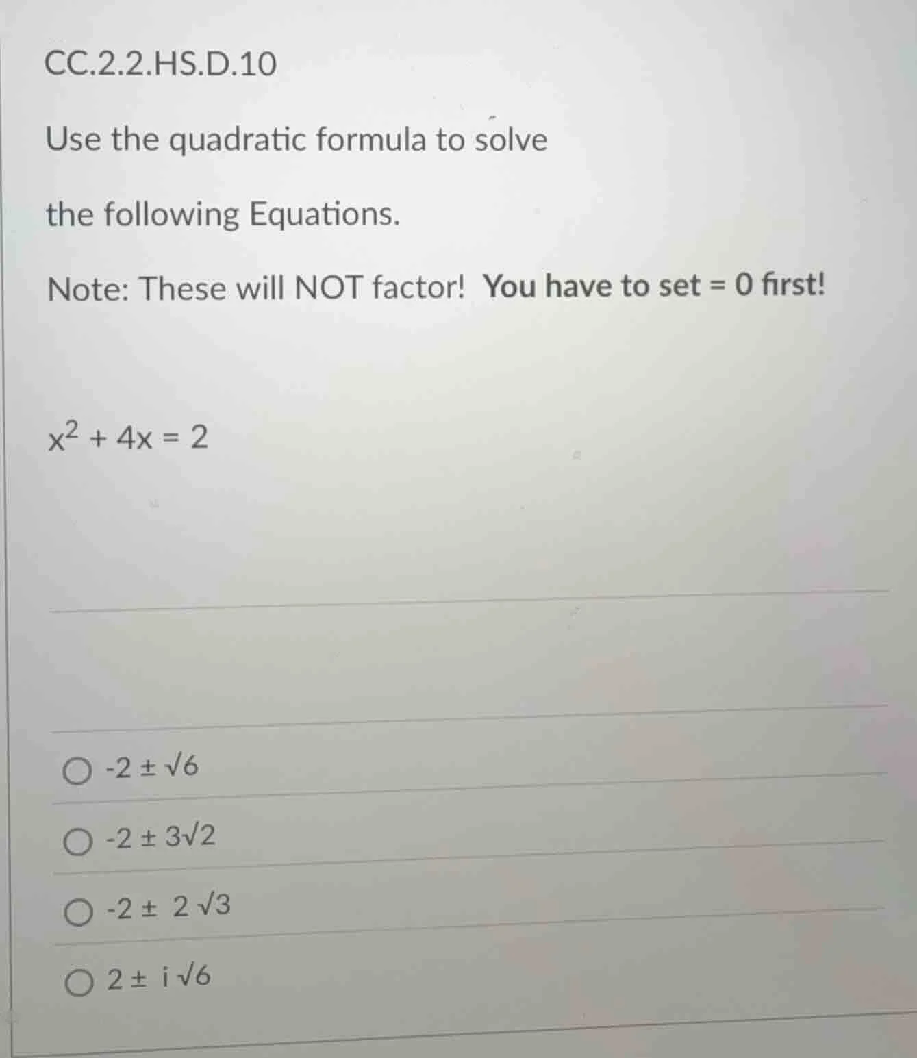 cc.2.2.hs.d.10 use the quadratic formula to solve the following equatio…