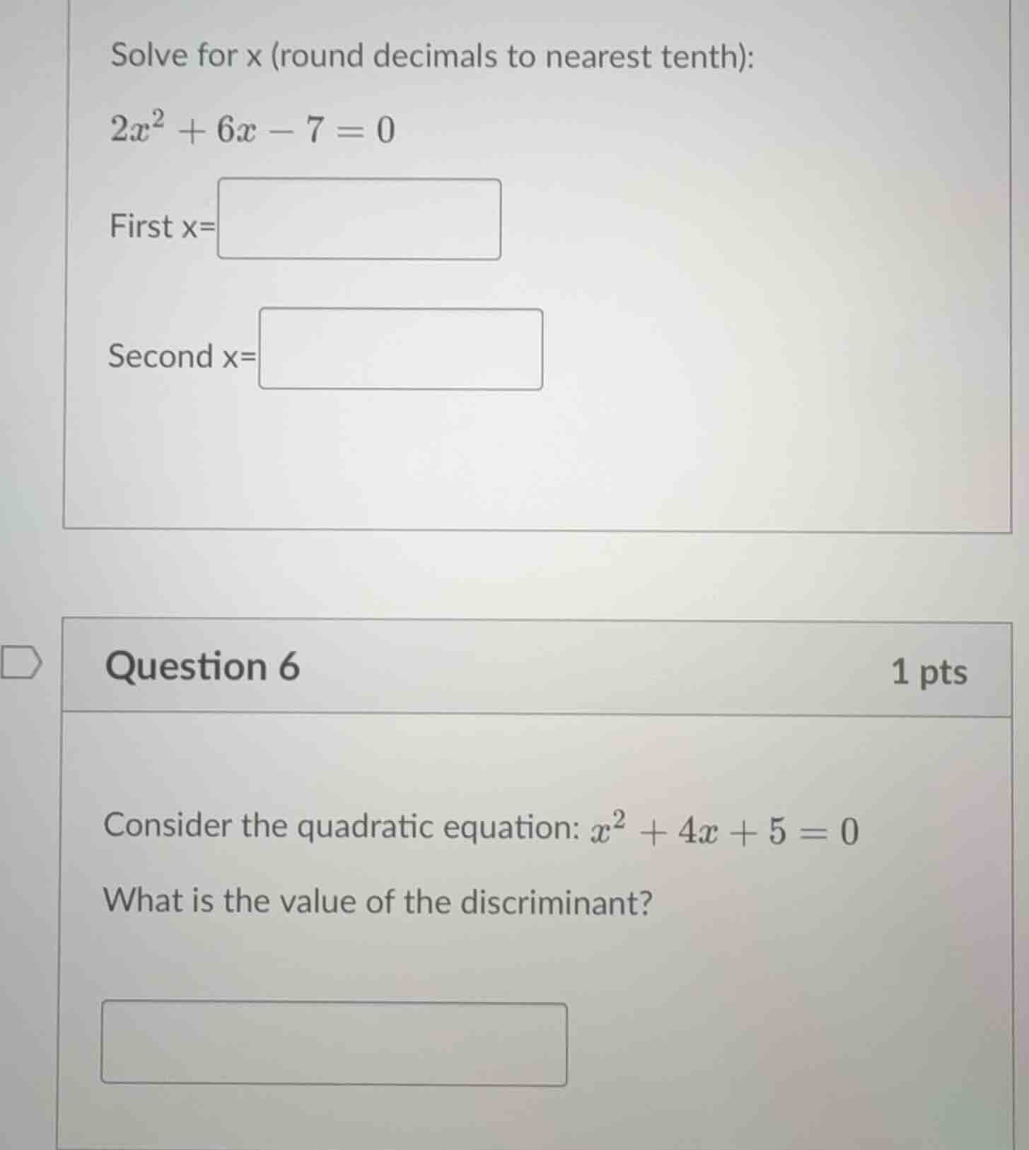 solve for x (round decimals to nearest tenth): $2x^2 + 6x - 7 = 0$ firs…