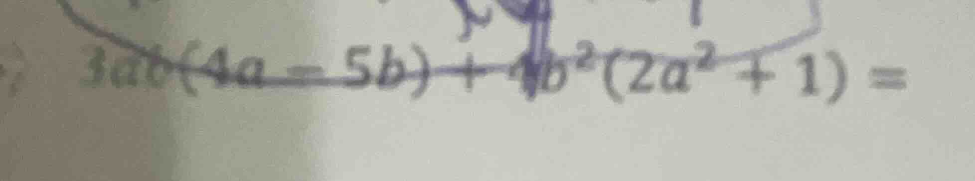 3ab(4a - 5b) + 4b²(2a² + 1) =