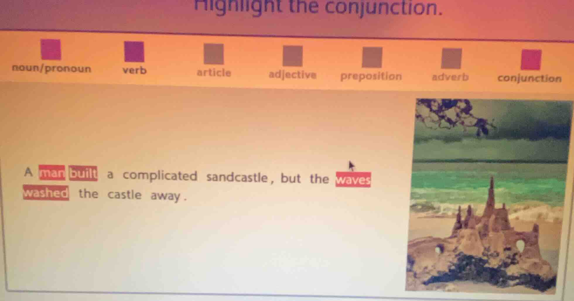 highlight the conjunction. noun/pronoun verb article adjective preposit…