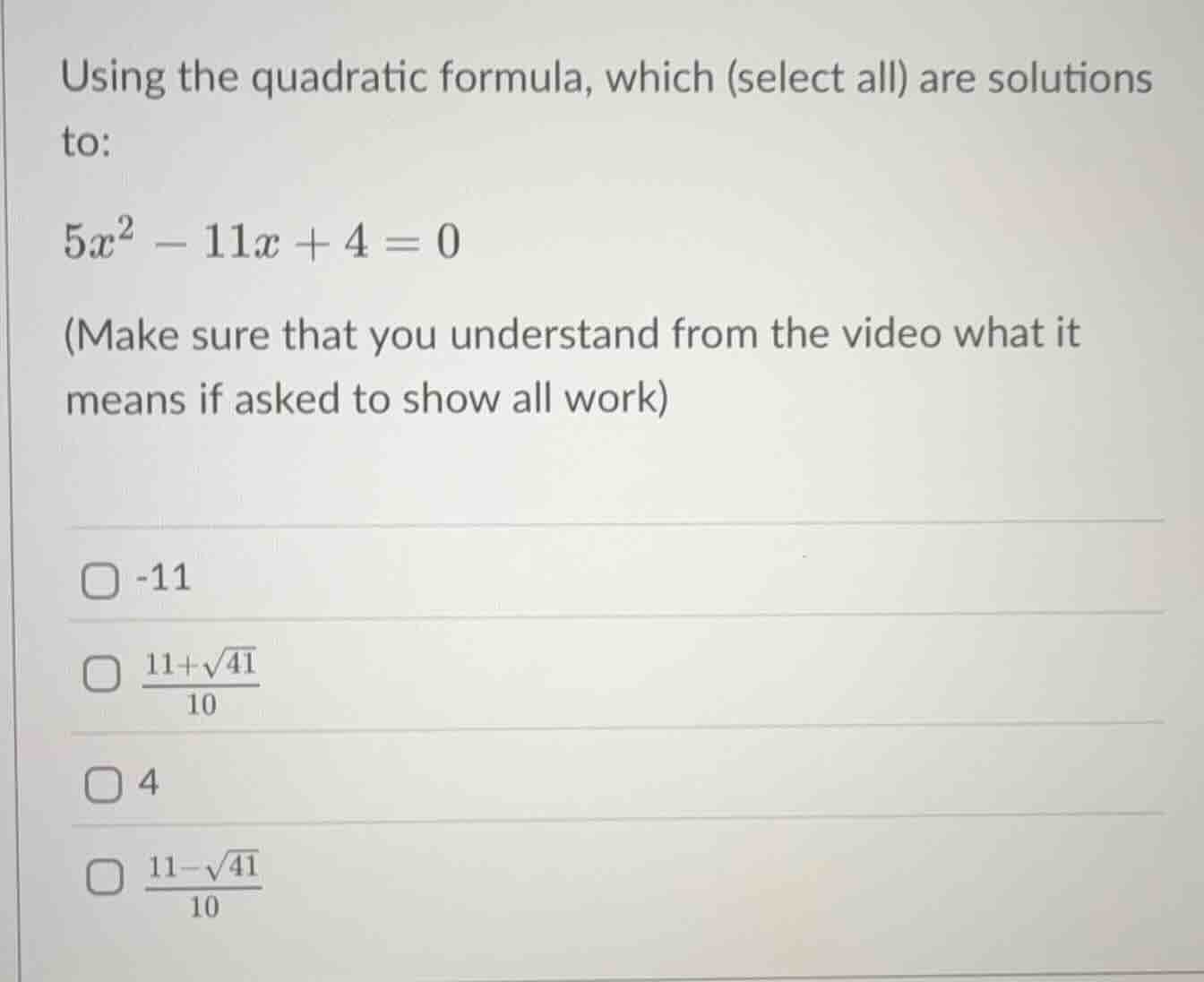 using the quadratic formula, which (select all) are solutions to: $5x^2…