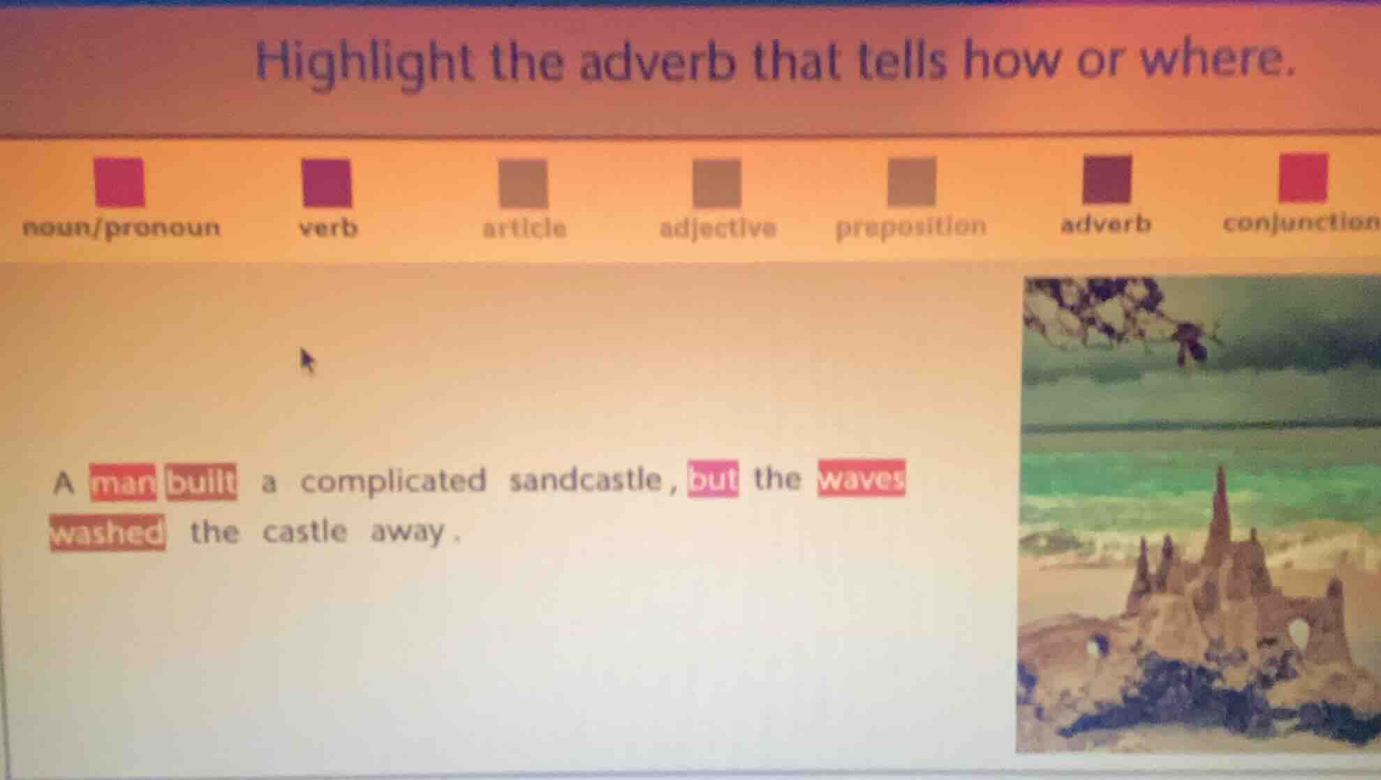 highlight the adverb that tells how or where. noun/pronoun verb article…