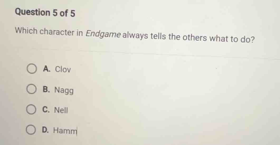 question 5 of 5 which character in endgame always tells the others what…