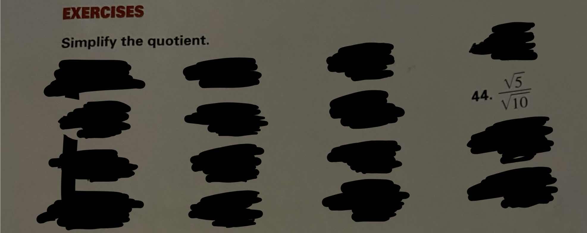 exercises simplify the quotient. 44. \\(\\frac{\\sqrt{5}}{\\sqrt{10}}\\)