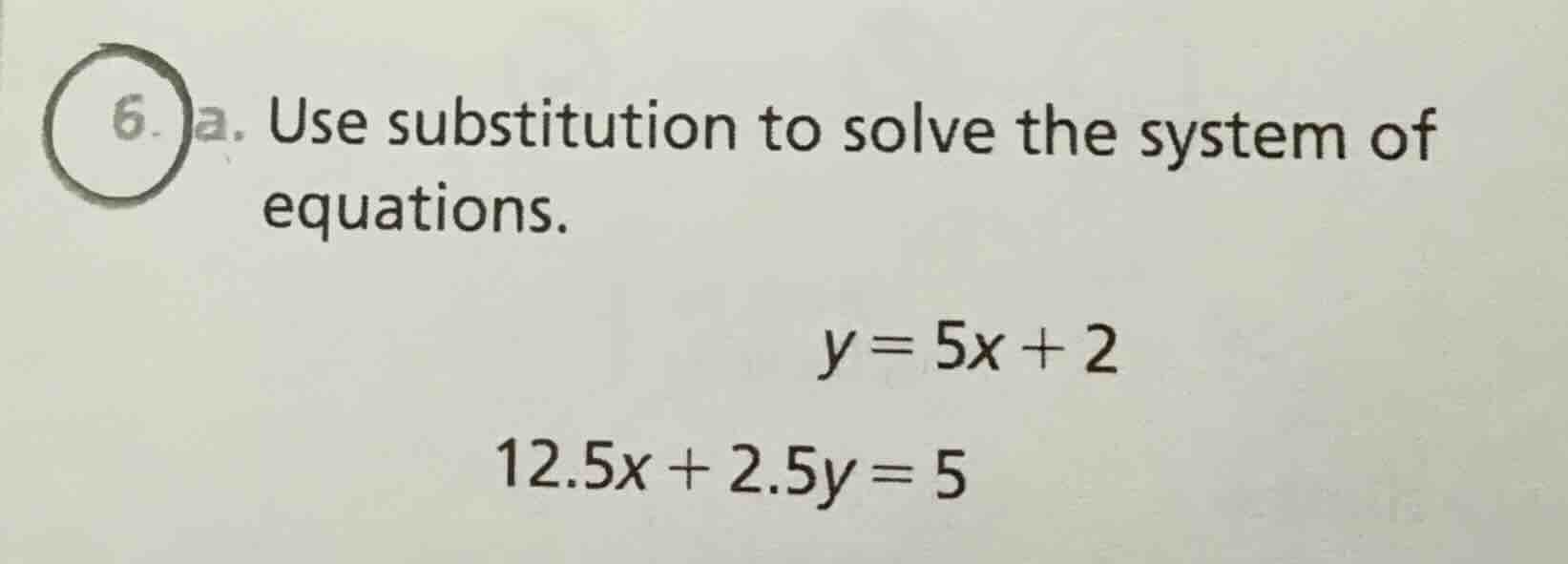 6. a. use substitution to solve the system of equations. $y = 5x + 2$ $…