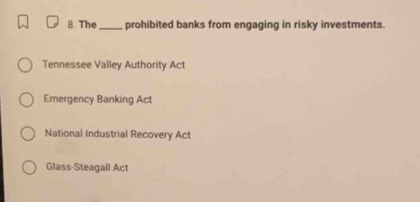 8. the ____ prohibited banks from engaging in risky investments. tennes…