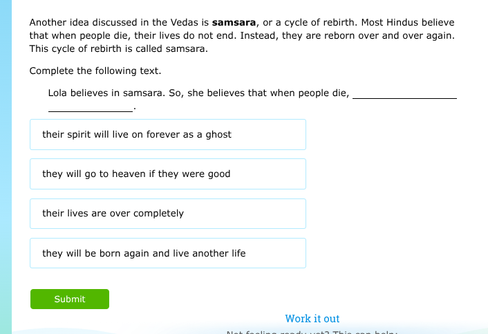 another idea discussed in the vedas is samsara, or a cycle of rebirth. …
