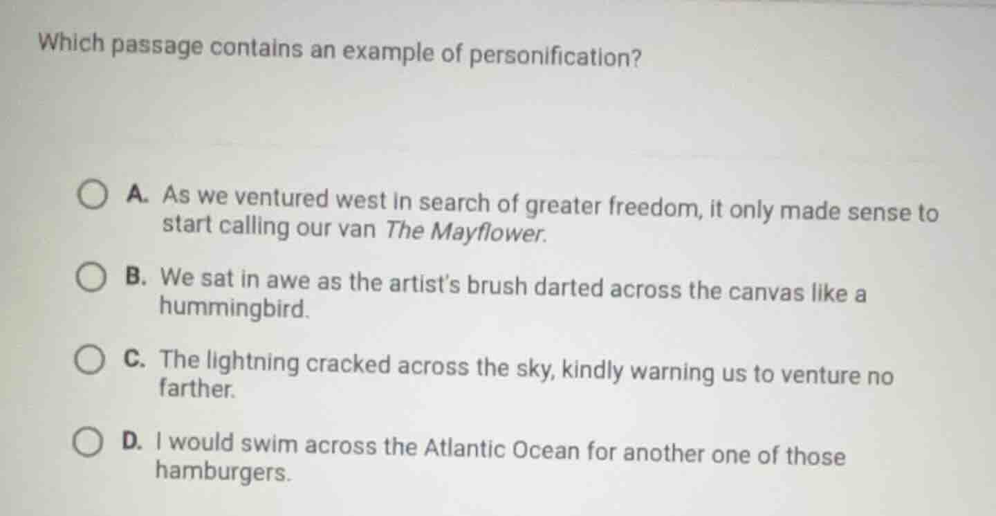 which passage contains an example of personification? a. as we ventured…