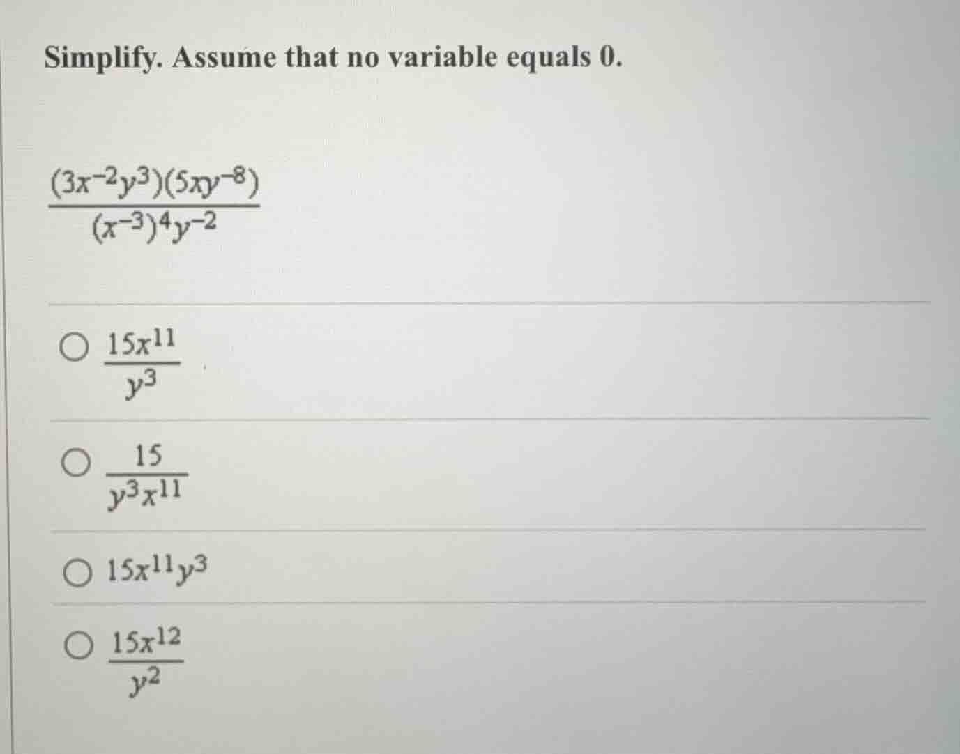 simplify. assume that no variable equals 0.\\(\\frac{(3x^{-2}y^{3})(5xy…