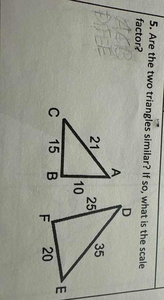 5. are the two triangles similar? if so, what is the scale factor? tria…
