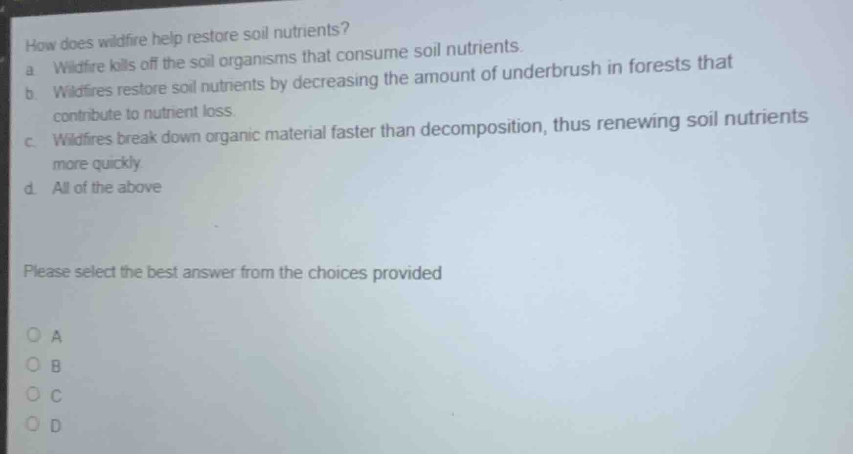 how does wildfire help restore soil nutrients? a. wildfire kills off th…