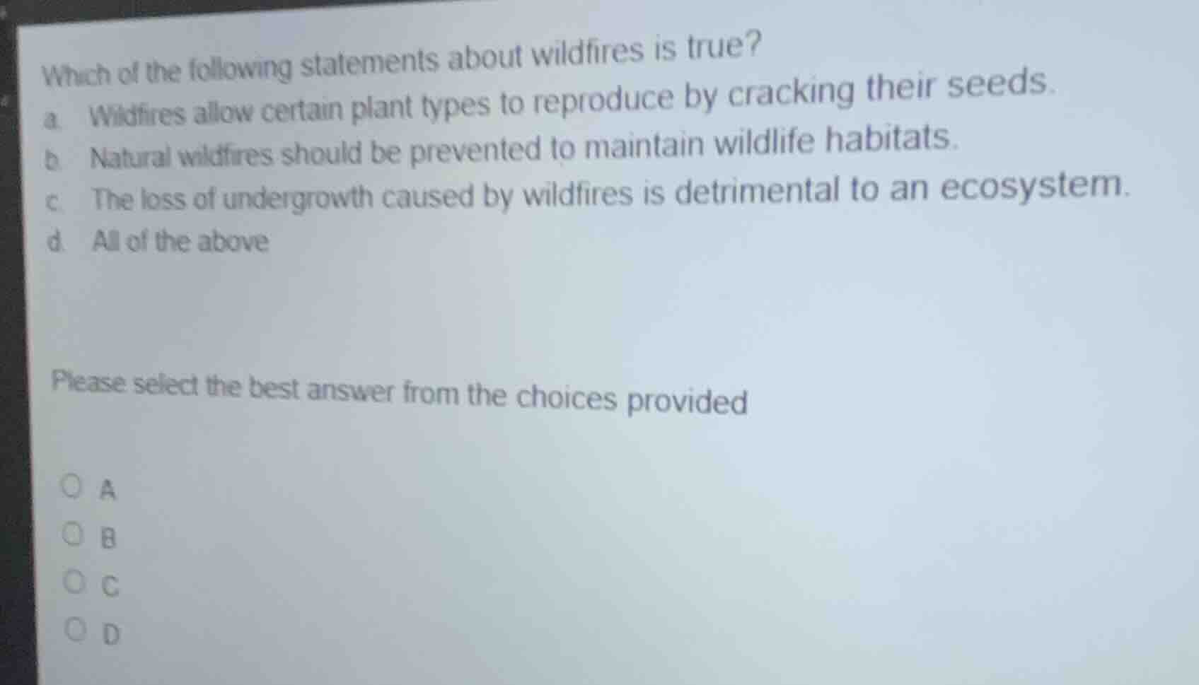 which of the following statements about wildfires is true? a. wildfires…