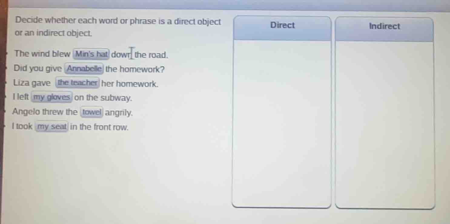 decide whether each word or phrase is a direct object or an indirect ob…