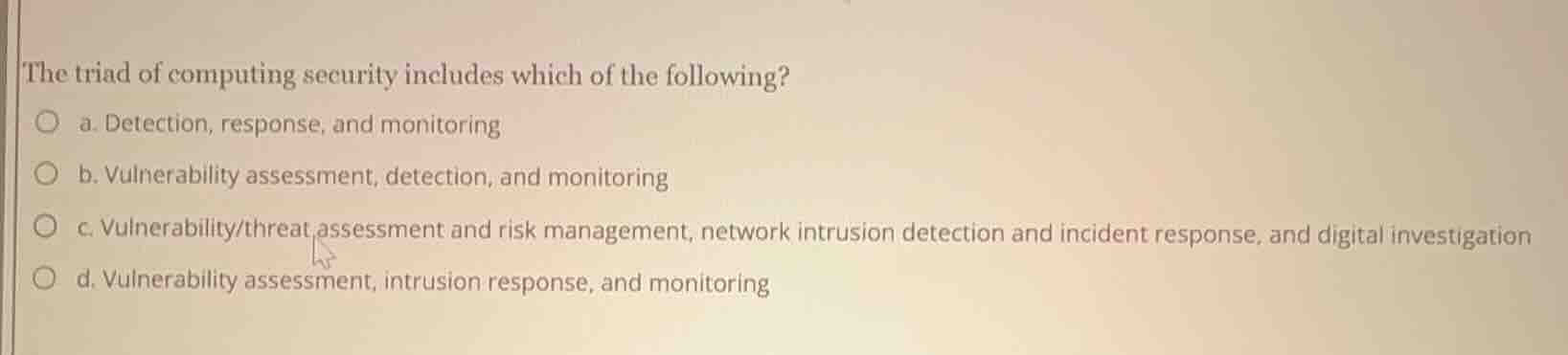 the triad of computing security includes which of the following? a. det…