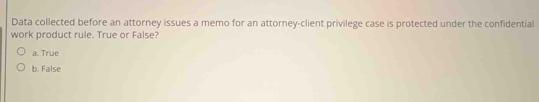 data collected before an attorney issues a memo for an attorney - clien…