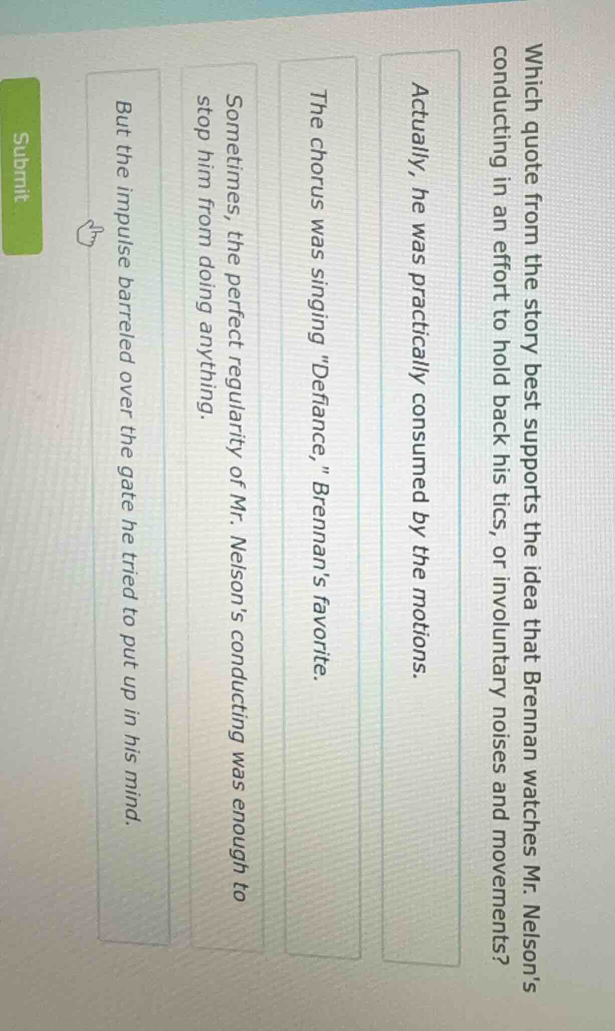 which quote from the story best supports the idea that brennan watches …