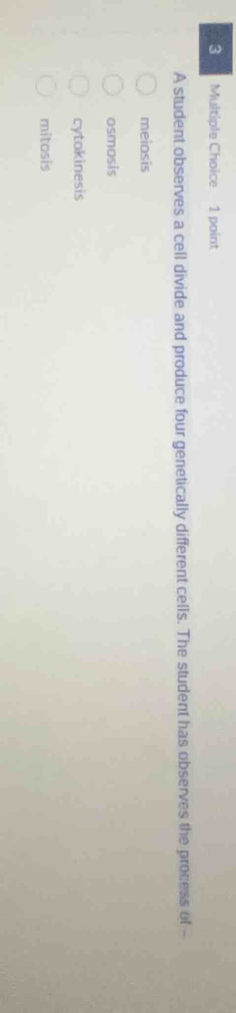 multiple choice 1 point a student observes a cell divide and produce fo…