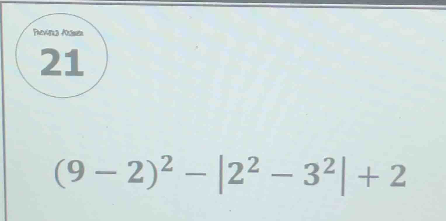 (9 - 2)^2 - |2^2 - 3^2| + 2